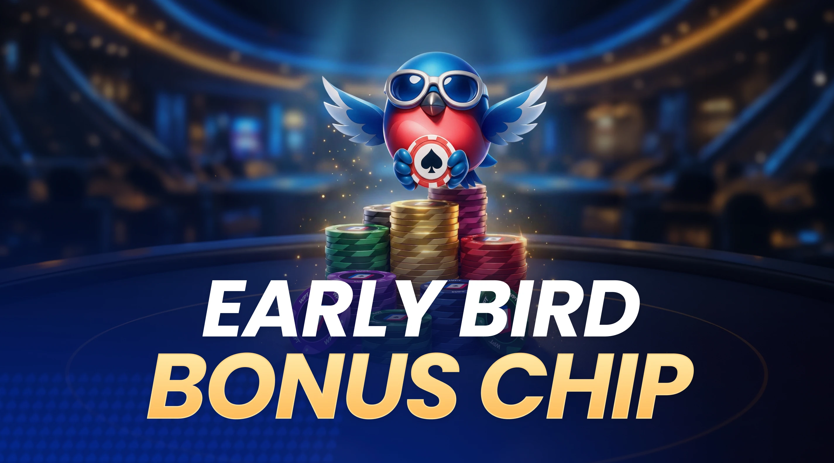 Early Bird Bonus Chips