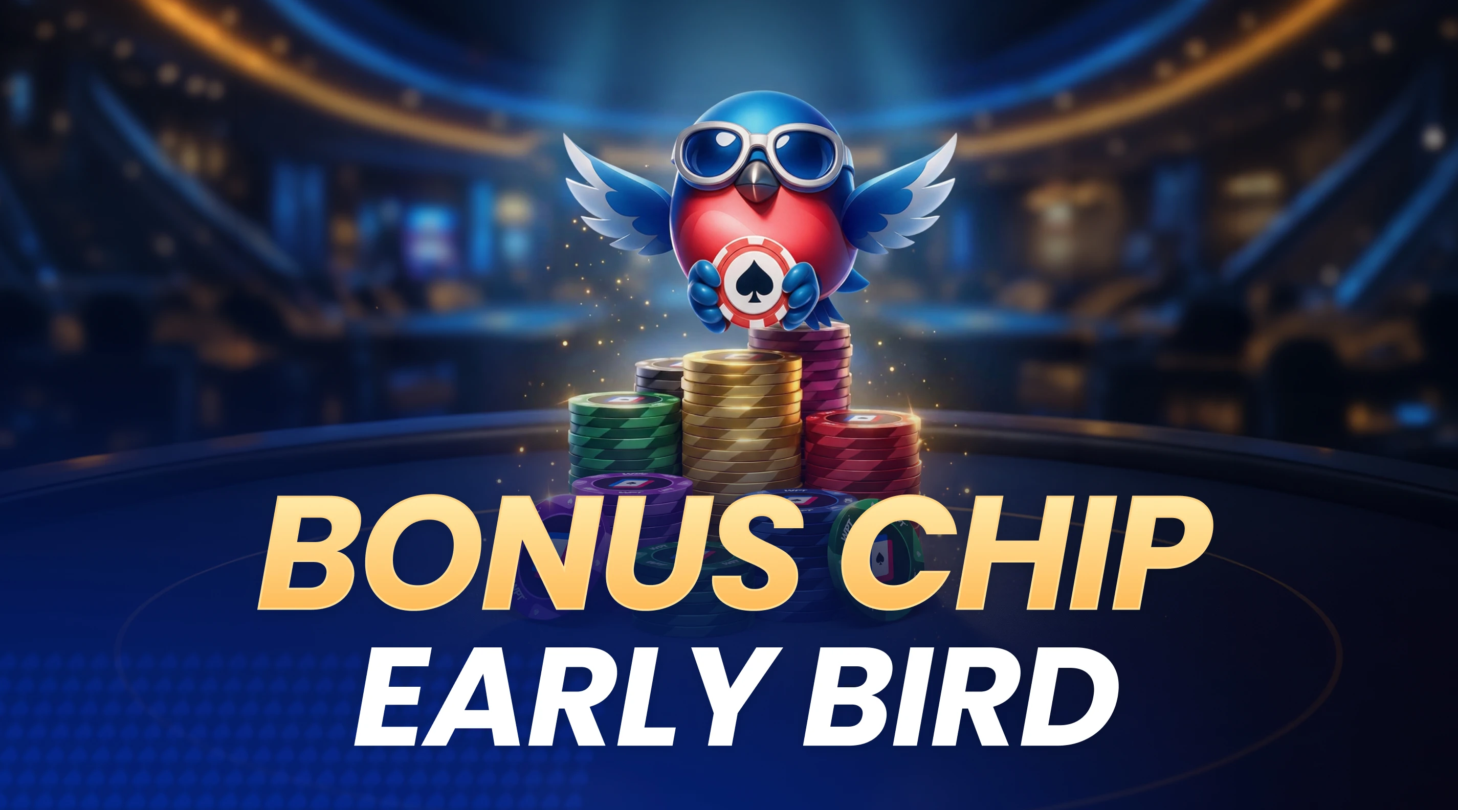 Early Bird Bonus Chips